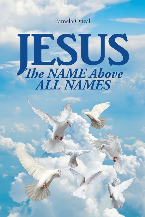 JESUS: The NAME Above ALL NAMES