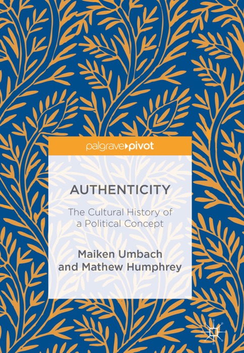 Authenticity: The Cultural History of a Political Concept