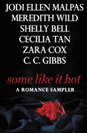 Some Like It Hot - Jodi Ellen Malpas, Meredith Wild, Shelly Bell, Cecilia Tan, Zara Cox & C.C. Gibbs by  Jodi Ellen Malpas, Meredith Wild, Shelly Bell, Cecilia Tan, Zara Cox & C.C. Gibbs PDF Download