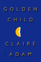 Claire Adam - Golden Child artwork