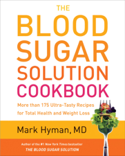The Blood Sugar Solution Cookbook - Dr. Mark Hyman Cover Art