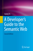 A Developer’s Guide to the Semantic Web - Liyang Yu