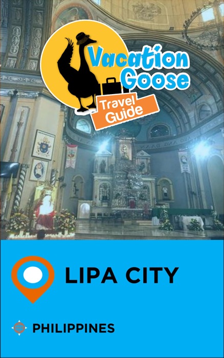 Vacation Goose Travel Guide Lipa City Philippines