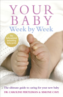Simone Cave & Dr Caroline Fertleman - Your Baby Week By Week artwork