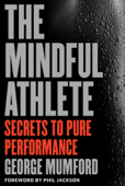 The Mindful Athlete - George Mumford