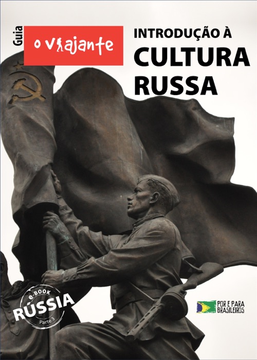 Guia O Viajante: Introdução à Cultura Russa