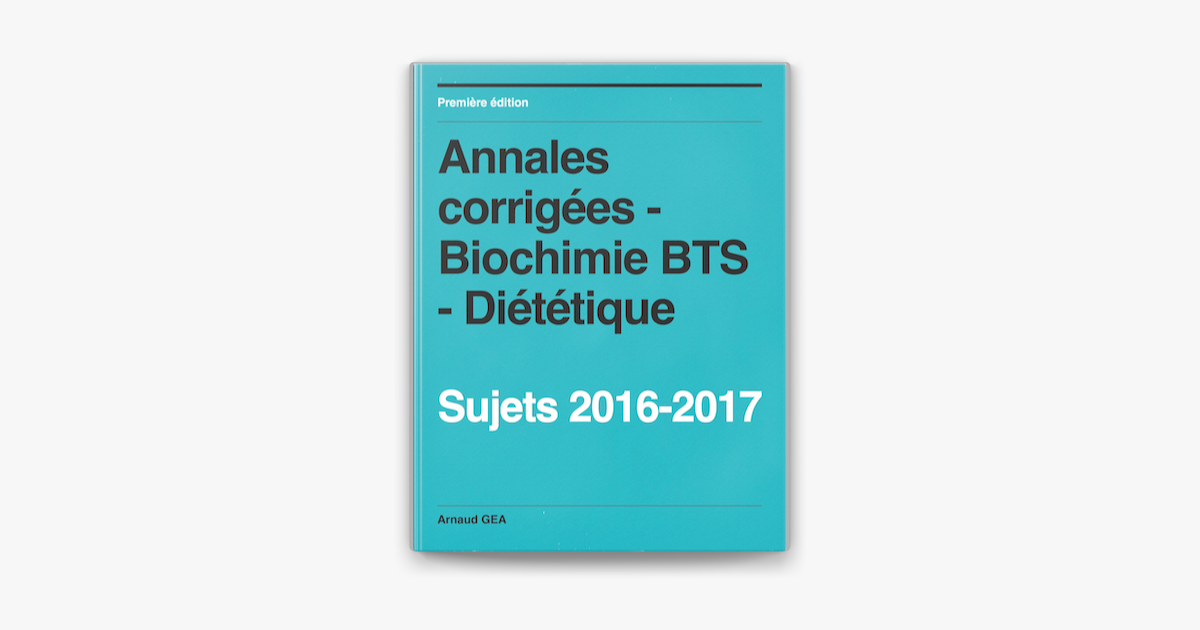 
      ‎Annales corrigées - Biochimie BTS - Diététique sur Apple Books
    