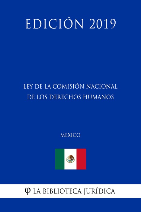 Ley de la Comisión Nacional de los Derechos Humanos (México) (Edición 2019)