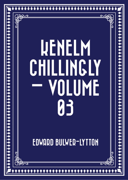 Kenelm Chillingly — Volume 03