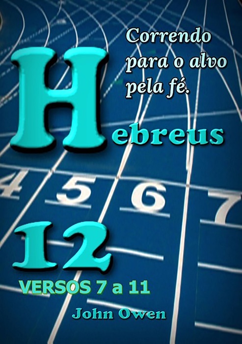 Hebreus 12 – Versículos 7 A 11