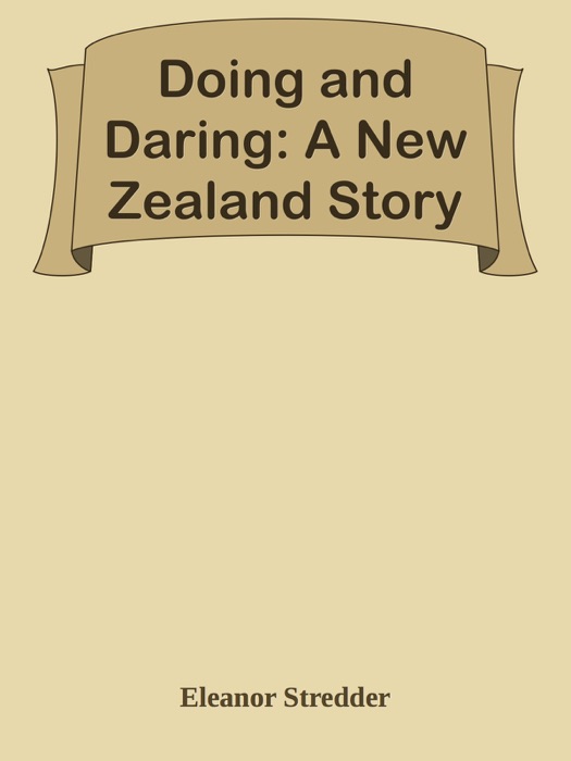 Doing and Daring: A New Zealand Story