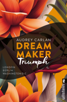 Audrey Carlan, Christiane Sipeer & Friederike Ails - Dream Maker - Triumph artwork