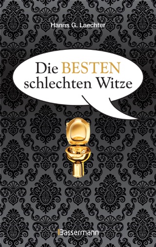 Die Besten Schlechten Witze So Schlecht Dass Sie Schon - 