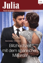 Blitzhochzeit mit dem spanischen Milliardär