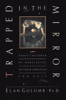 Elan Golomb, PhD - Trapped in the Mirror artwork
