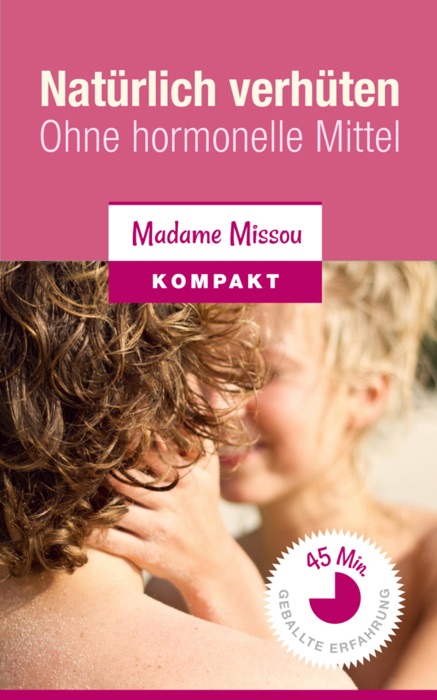 Natürlich verhüten - Ohne hormonelle Mittel