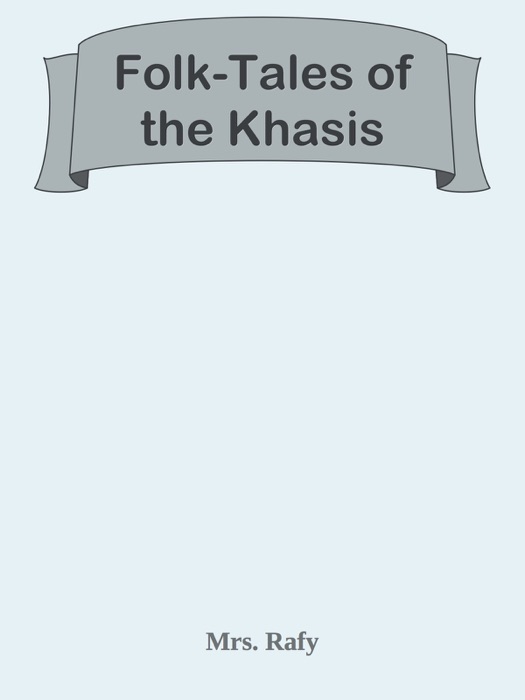 Folk-Tales of the Khasis