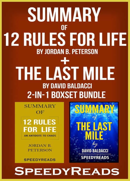 Summary of 12 Rules for Life: An Antidote to Chaos by Jordan B. Peterson + Summary of The Last Mile by David Baldacci