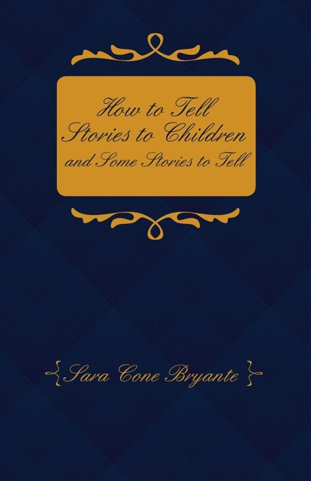 How to Tell Stories to Children and Some Stories to Tell