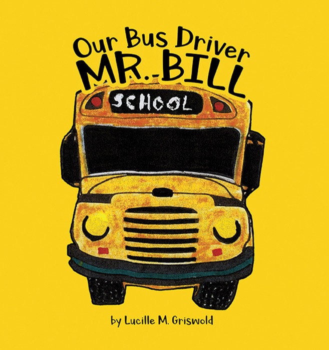 Our Bus Driver - Mr. Bill