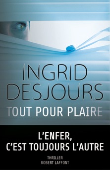 Tout pour plaire - Ingrid Desjours