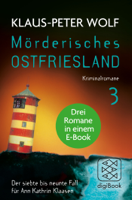Klaus-Peter Wolf - Mörderisches Ostfriesland III. Ann Kathrin Klaasens siebter bis neunter Fall in einem E-Book artwork