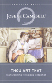 Thou Art That - Joseph Campbell, Eugene Kennedy & David Kudler