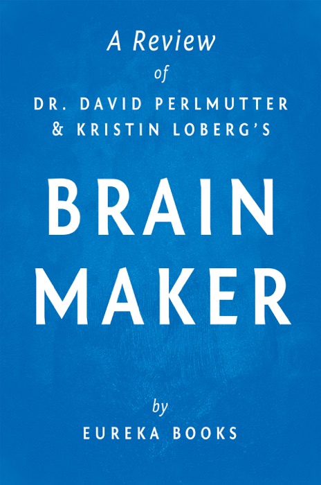 Brain Maker by Dr. David Perlmutter and Kristin Loberg A Review