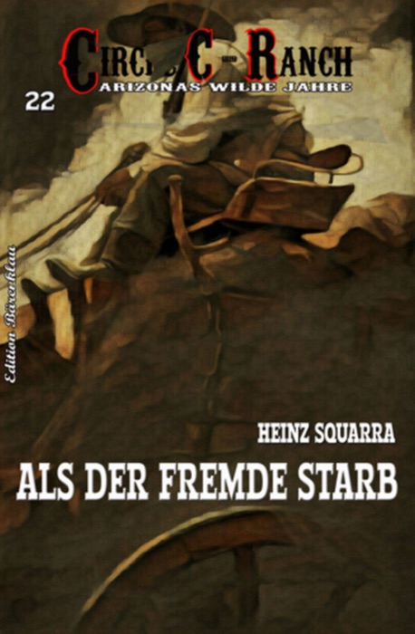 Circle C-Ranch #22: Als der Fremde starb