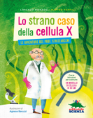 Lo strano caso della cellula X - Lorenzo Monaco & Matteo Pompili