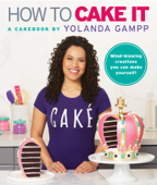 How to Cake It - Yolanda Gampp