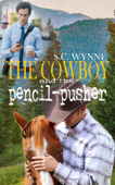 The Cowboy and the Pencil-Pusher - S.C. Wynne