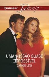 Uma missão quase impossível - Cathie Linz by  Cathie Linz PDF Download