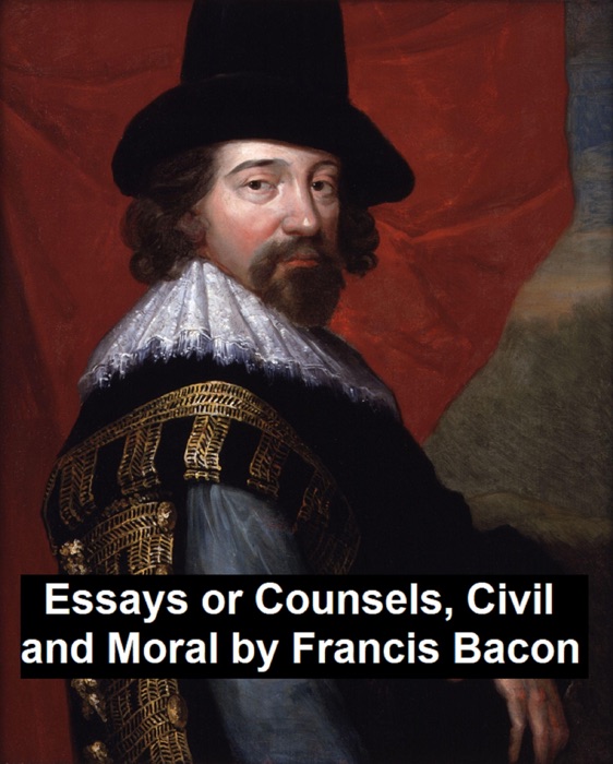 Essays and Counsels, Civil and Moral