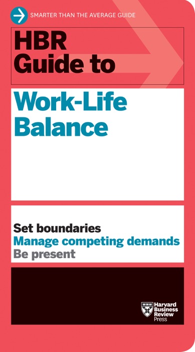 HBR Guide to Work-Life Balance