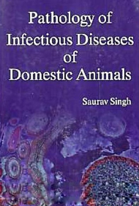 Pathology of Infectious Diseases of Domestic Animals