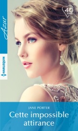 Cette impossible attirance - Jane Porter by  Jane Porter PDF Download