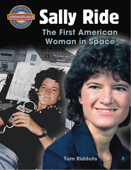 Sally Ride: The First American Woman in Space - Tom Riddolls