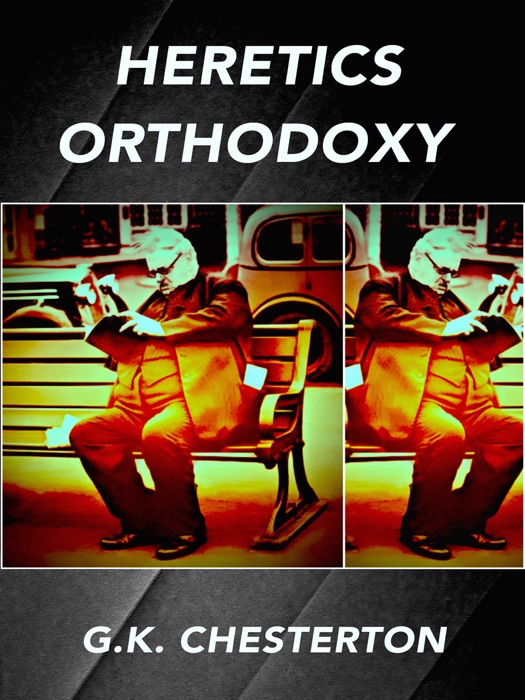 Heretics Orthodoxy