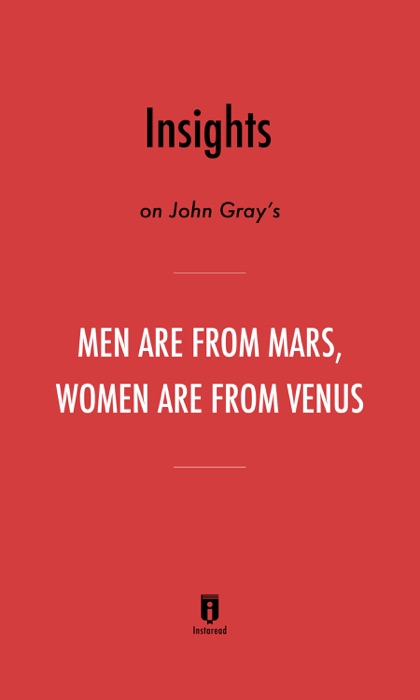 Insights on John Gray's Men Are from Mars, Women Are from Venus by Instaread