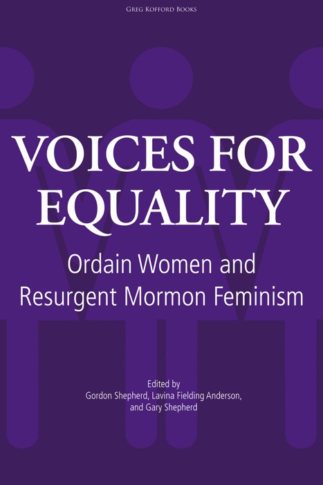 Voices for Equality: Ordain Women and Resurgent Mormon Feminism