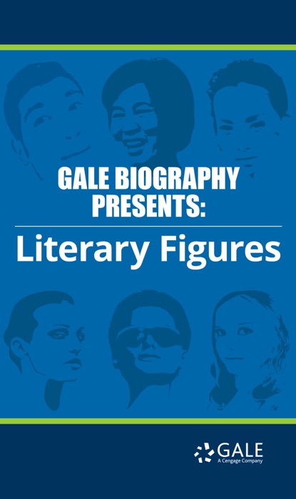 Gale Biography Presents: Literary Figures