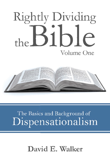 Rightly Dividing the Bible Volume One