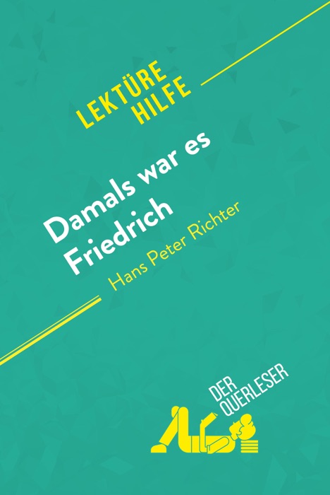Damals war es Friedrich von Hans Peter Richter (Lektürehilfe)