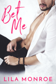 Bet Me - Lila Monroe