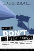 What You Don't Learn in Film School - Shane Stanley