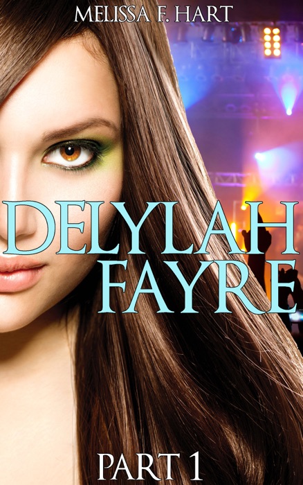 Delylah Fayre - Part 1 (Delylah Fayre, Book 1)