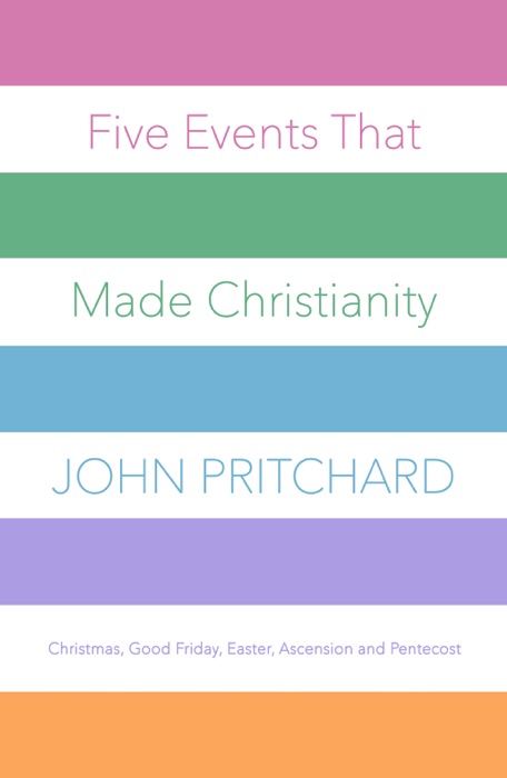 Five Events that Made Christianity