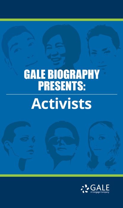 Gale Biography Presents: Activists