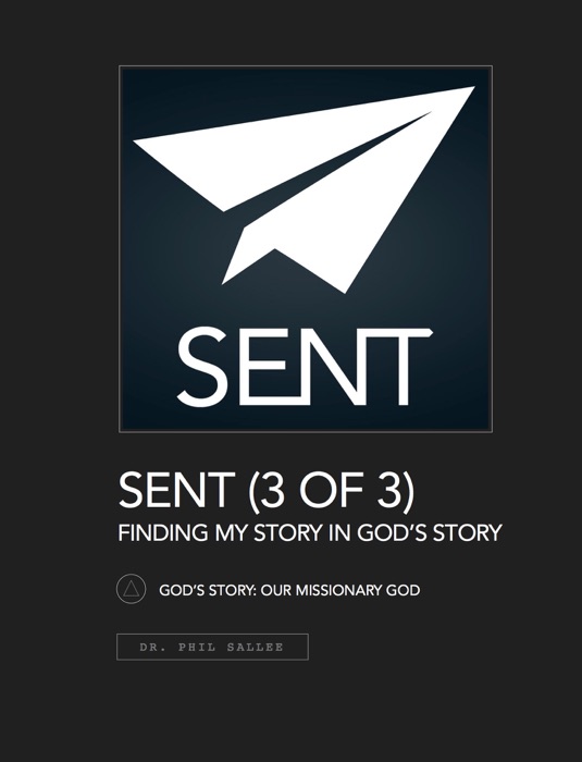 Sent (3 of 3) Finding My Story in God’s Story